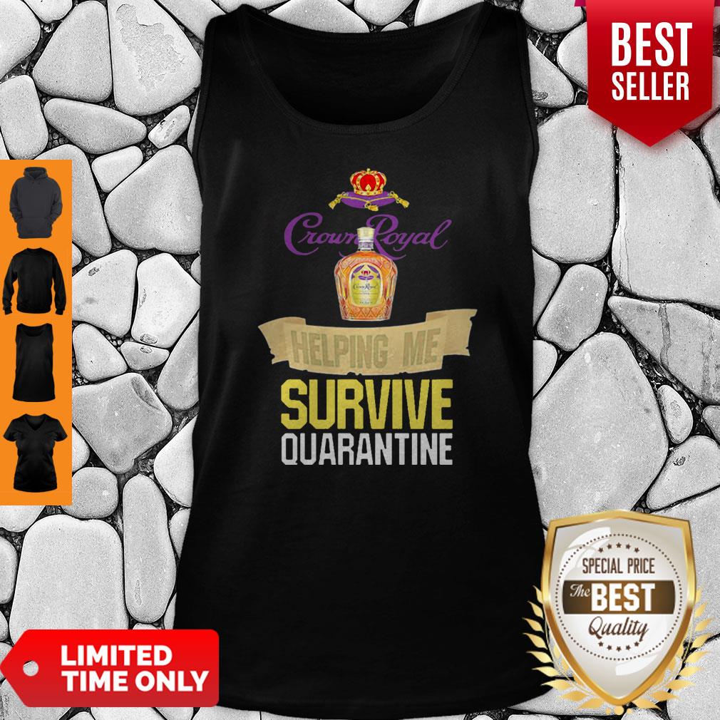 Crown Royal Helping Me Survive Quarantine Coronavirus Shirt - Image 5