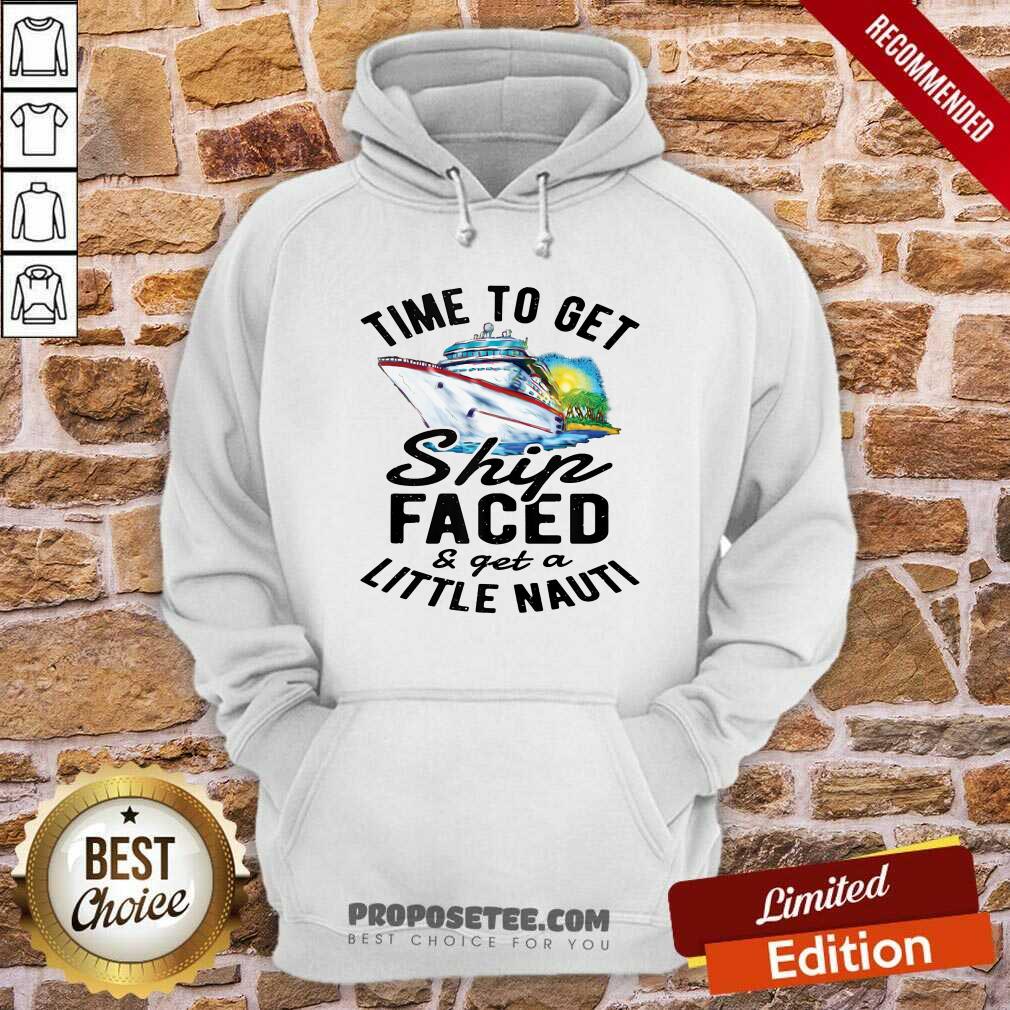 Cruise Time To Get Ship Faced Little Nauti Shirt - Image 2