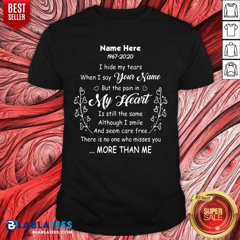 Custom I Hide My Tears When I Say Your Name Shirt