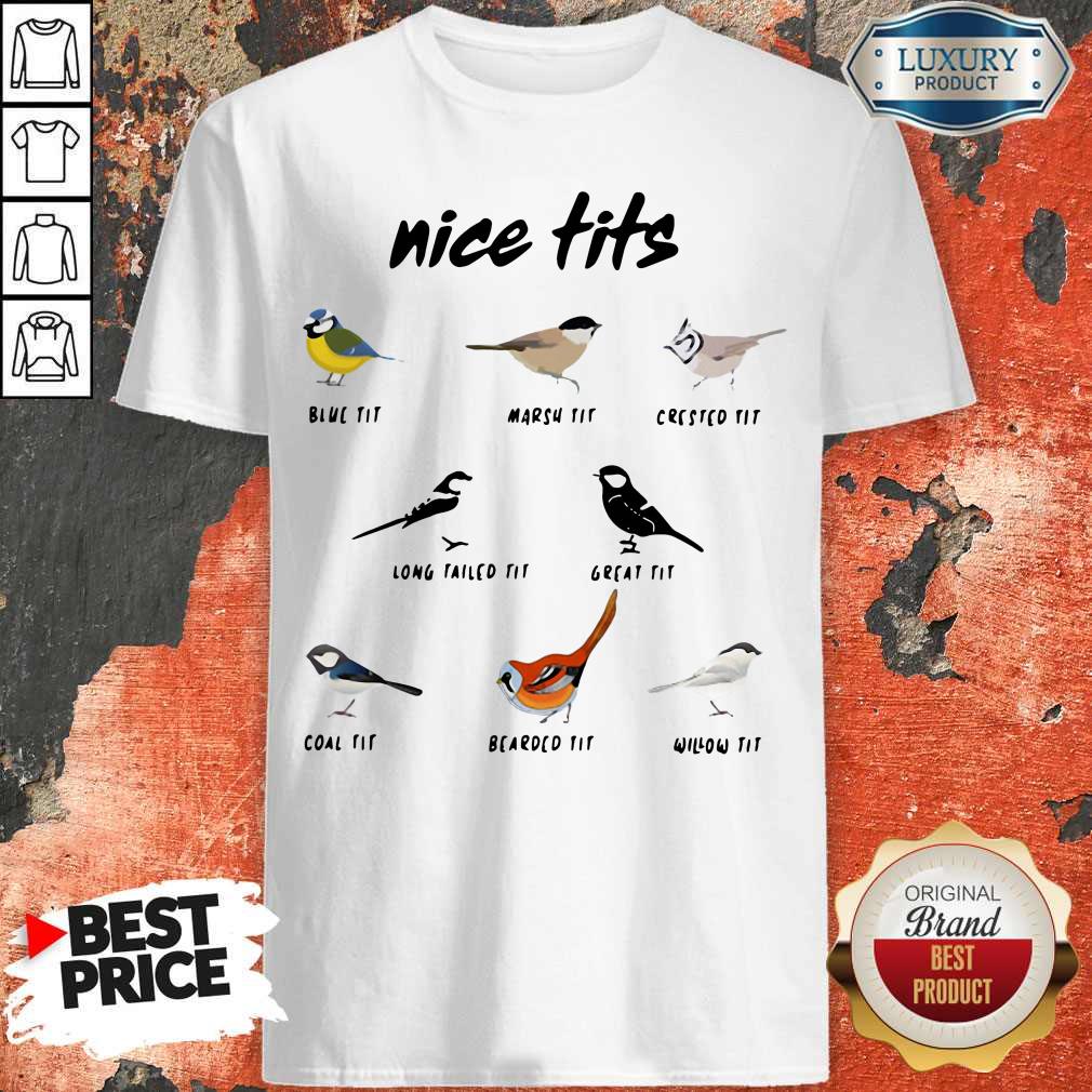 Cute Bird Nice Tits Blue Tit Marsh Tit Crested Tit Shirt