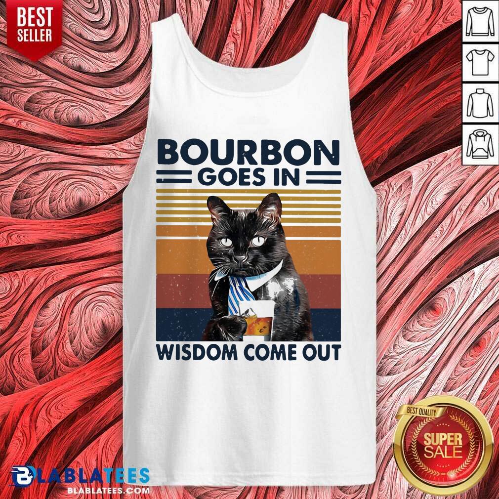 Cute Bourbon Goes In Wisdom Come Out Cat Drink Tea Vintage Shirt - Image 3
