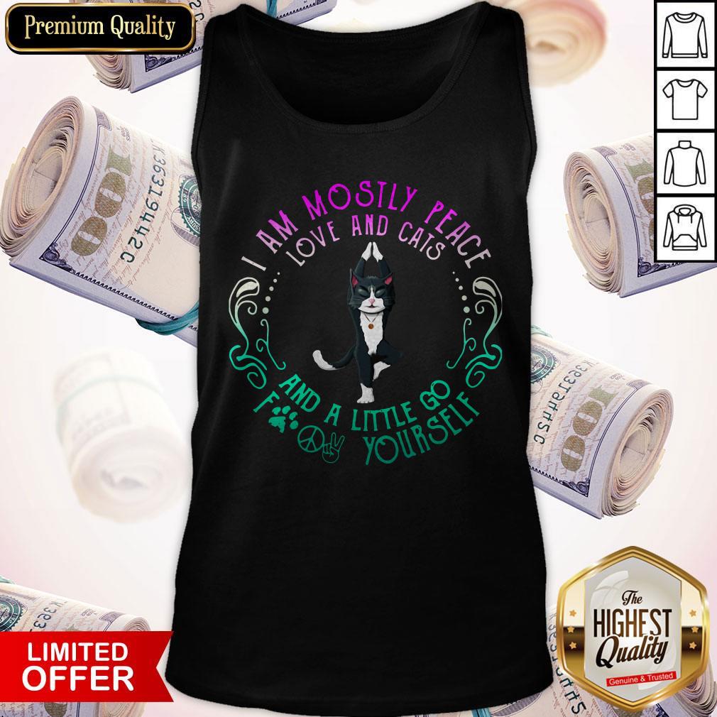 Cute Cat Yoga I Am Mostly Peace Love And Cats And A Little Go Fuck Yourself Shirt - Image 2