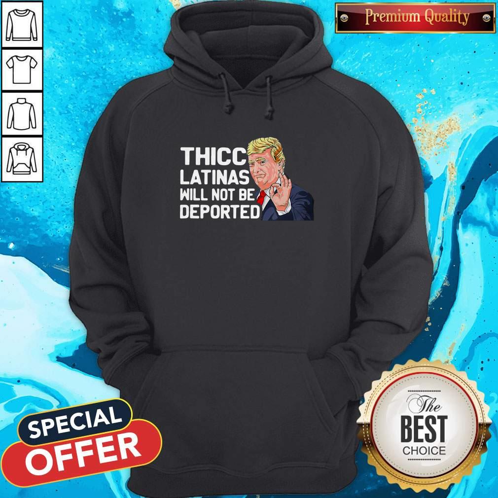 Cute Donald Trump Thicc Latinas Will Not Be Deported Shirt - Image 5
