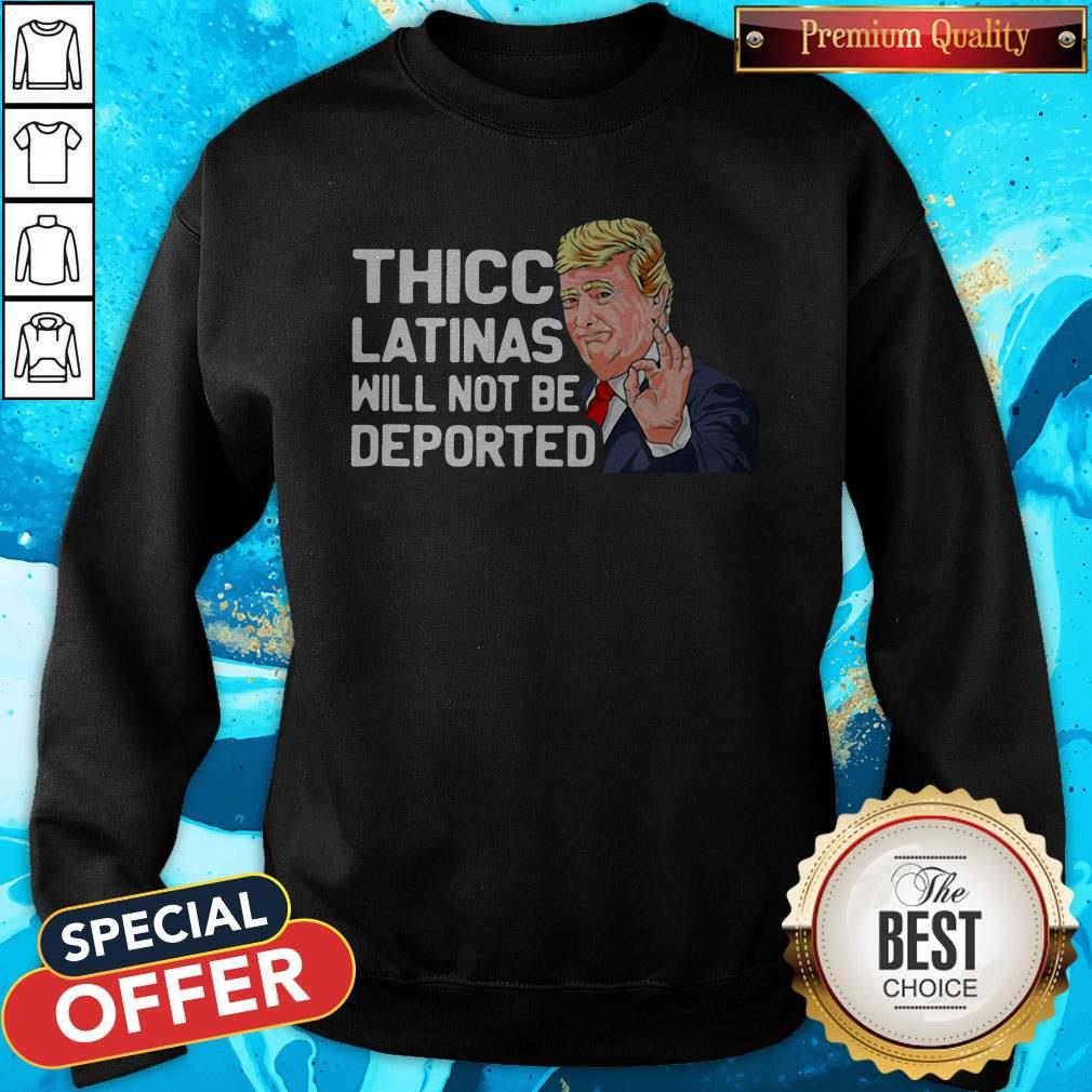 Cute Donald Trump Thicc Latinas Will Not Be Deported Shirt - Image 4