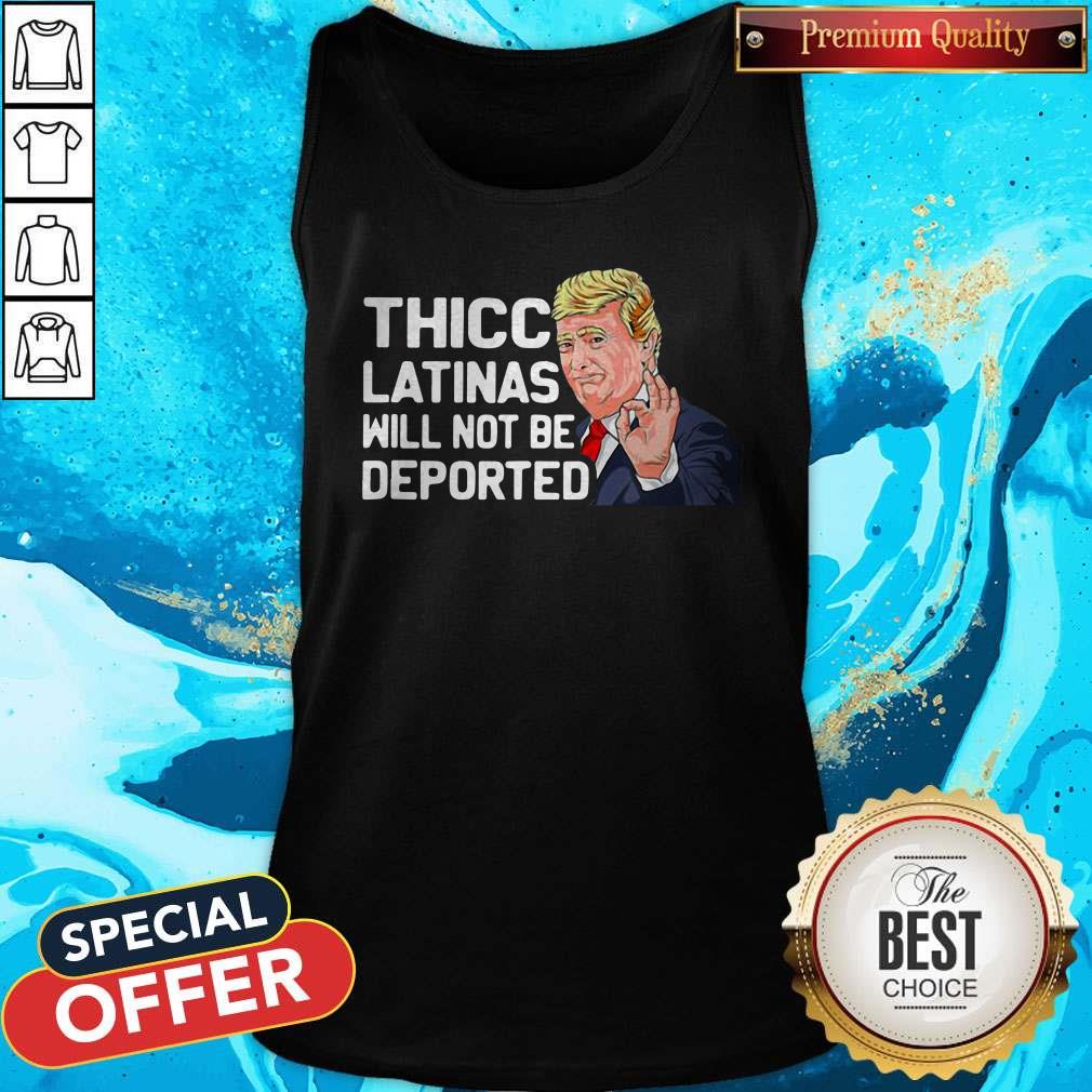 Cute Donald Trump Thicc Latinas Will Not Be Deported Shirt - Image 3