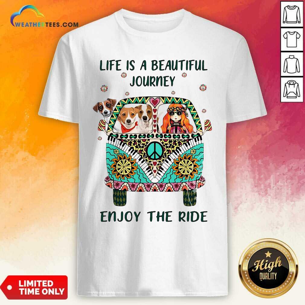 Cute Hippie Bus Girl And Dog Life Is A Beautiful Journey Enjoy The Ride Shirt