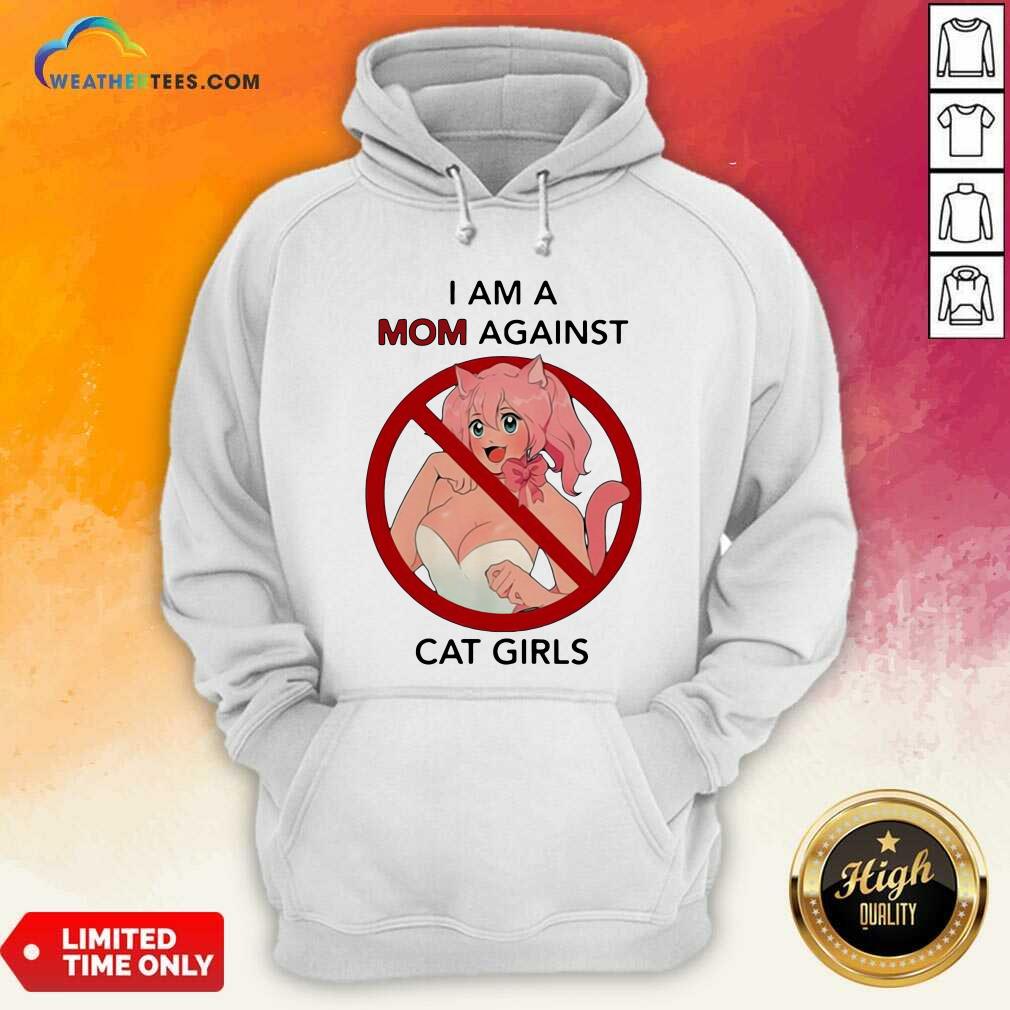 Cute I Am A Mom Against Cat Girls Funny Shirt - Image 5