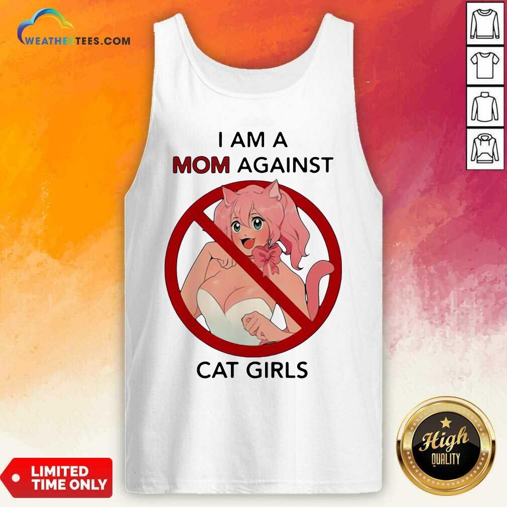 Cute I Am A Mom Against Cat Girls Funny Shirt - Image 4