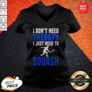 Alternative view of Cute I Don’t Need Therapy I Just Need To Squash Shirt