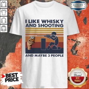 Cute I Like Whisky And Shooting And Maybe 3 People Vintage Retro Shirt