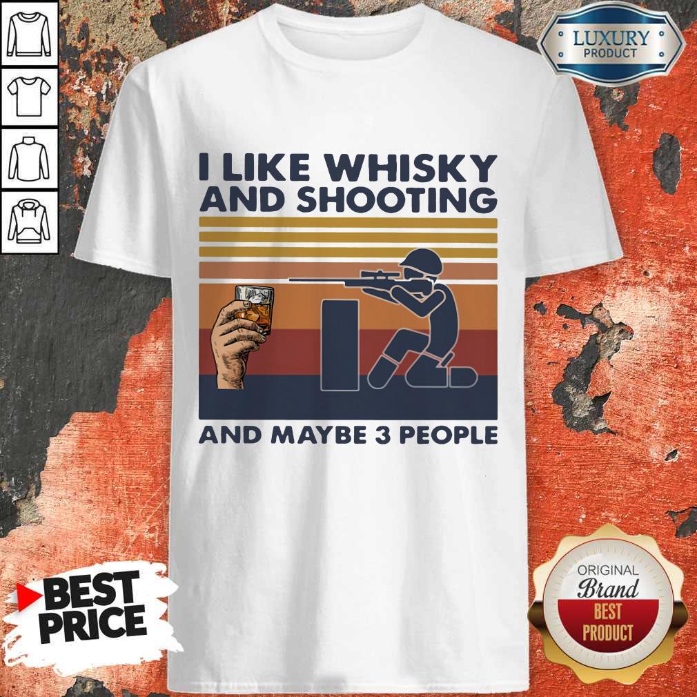 Cute I Like Whisky And Shooting And Maybe 3 People Vintage Retro Shirt