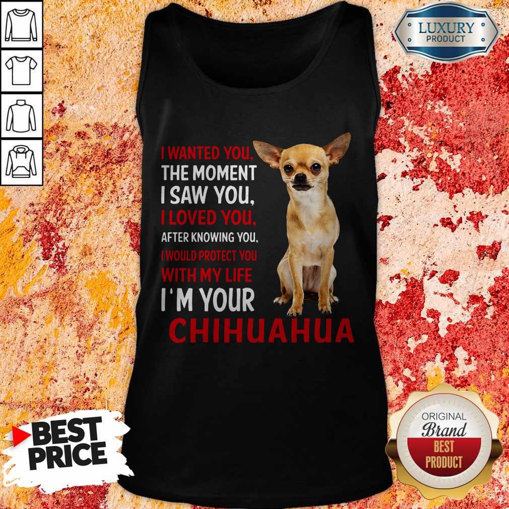 Cute I Wanted You The Moment I’m Your Chihuahua Shirt - Image 2