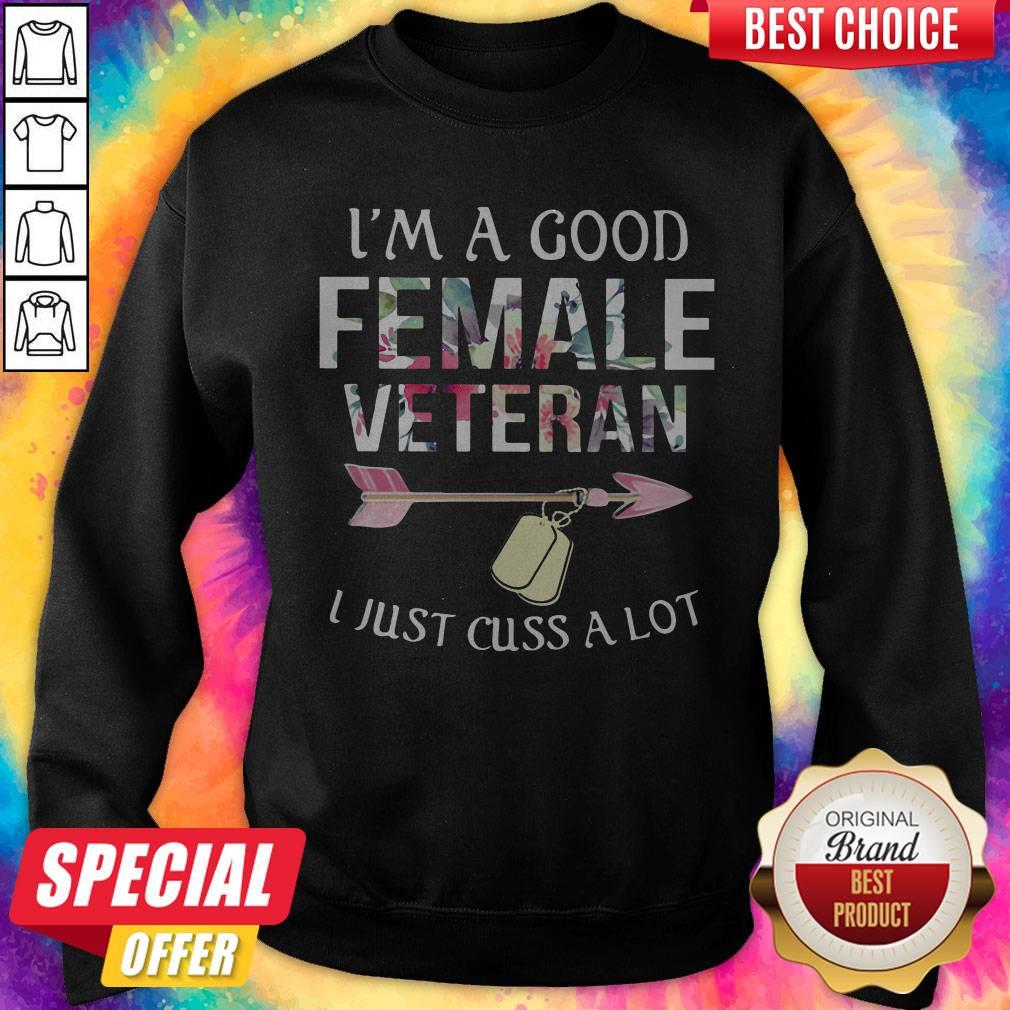 Cute I’m A Good Female Veteran I Just Cuss A Lot Shirt - Image 4