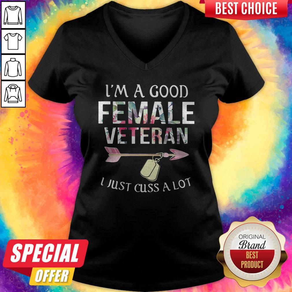 Cute I’m A Good Female Veteran I Just Cuss A Lot Shirt - Image 2