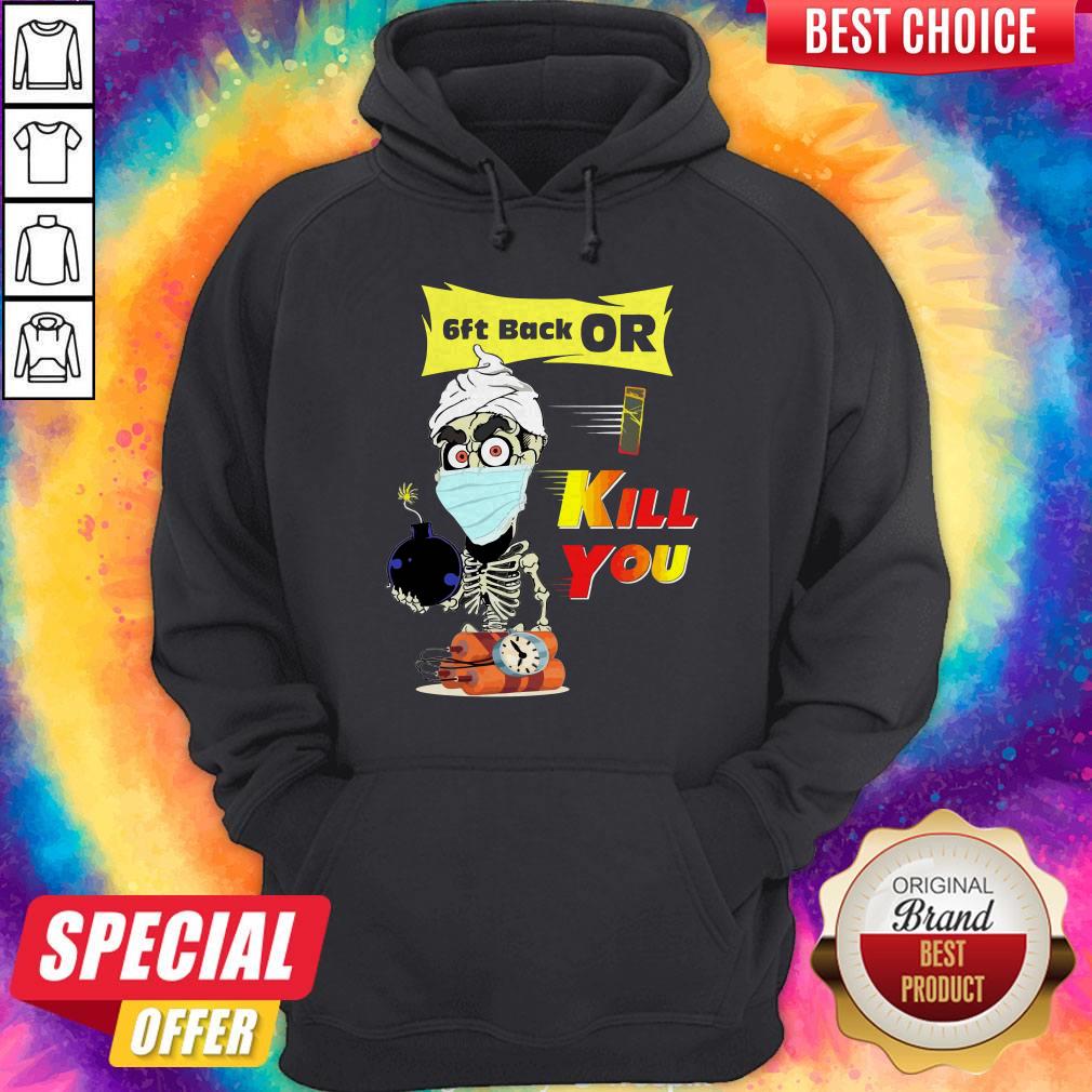 Cute Jeff Dunham Face Mask 6ft Back Or Kill You Shirt - Image 5