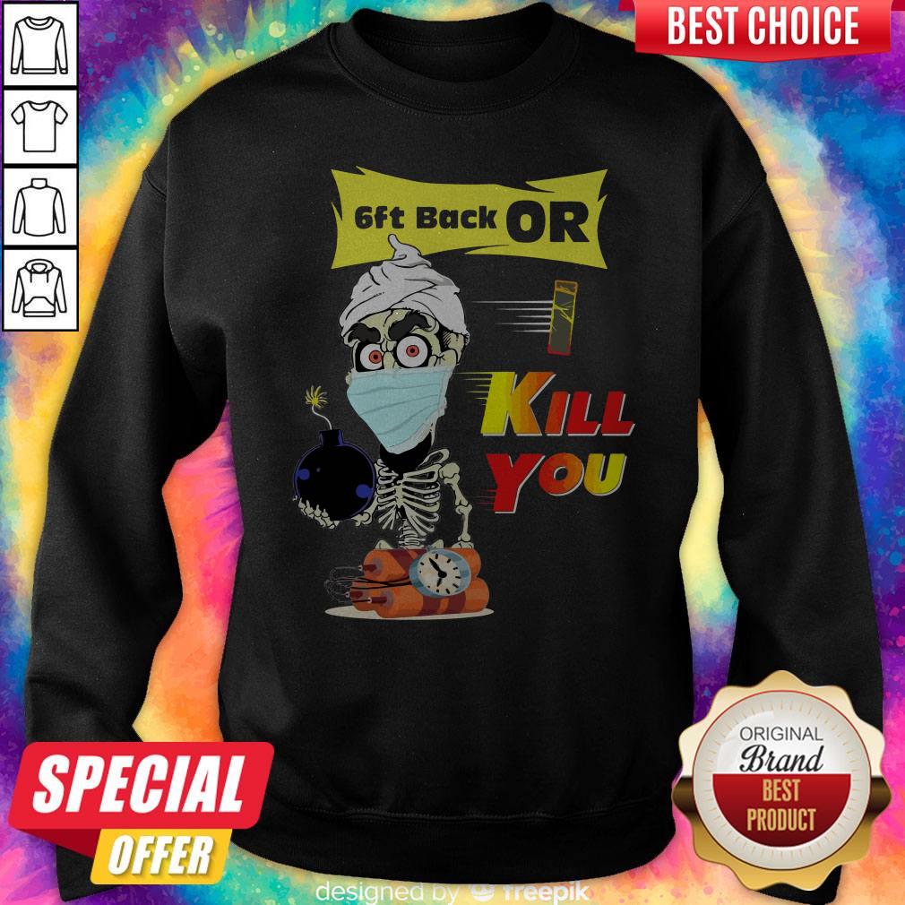 Cute Jeff Dunham Face Mask 6ft Back Or Kill You Shirt - Image 4