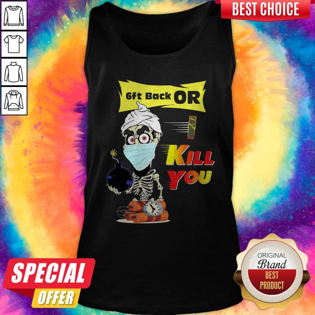 Cute Jeff Dunham Face Mask 6ft Back Or Kill You Shirt - Image 3