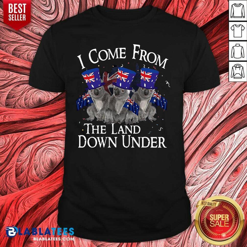 Cute Koala I Come From The Land Down Under Shirt