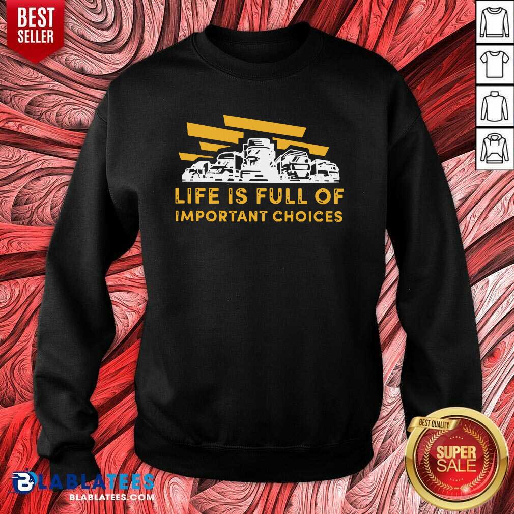 Cute Life Is Full Of Important Choices Shirt - Image 4