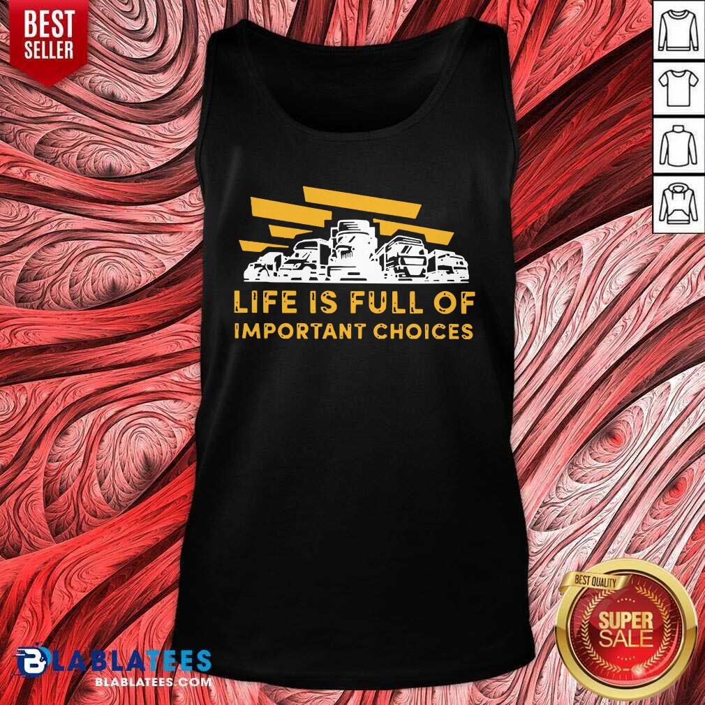 Cute Life Is Full Of Important Choices Shirt - Image 3