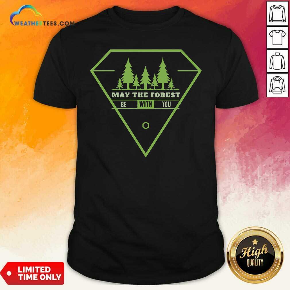 Cute May The Forest Be With You Shirt