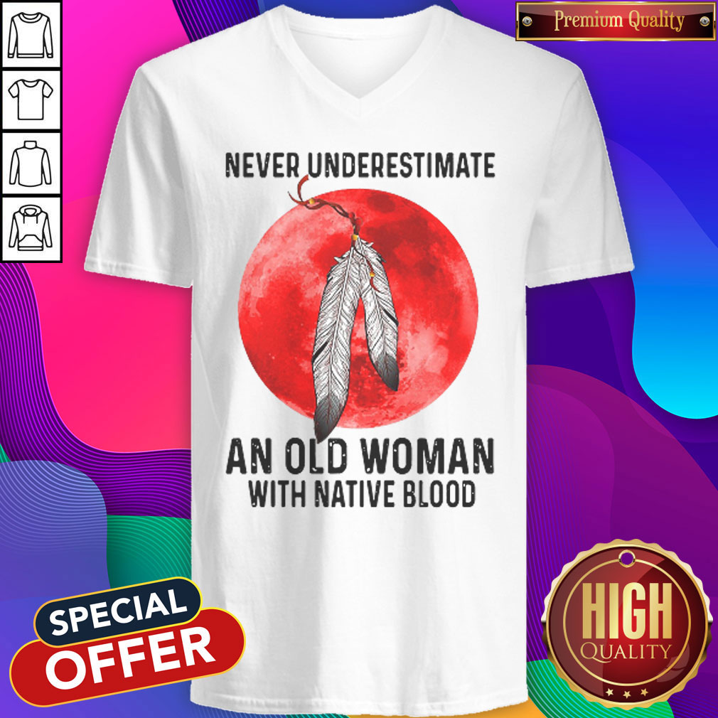 Cute Never Underestimate An Old Woman With Native Blood Shirt - Image 2