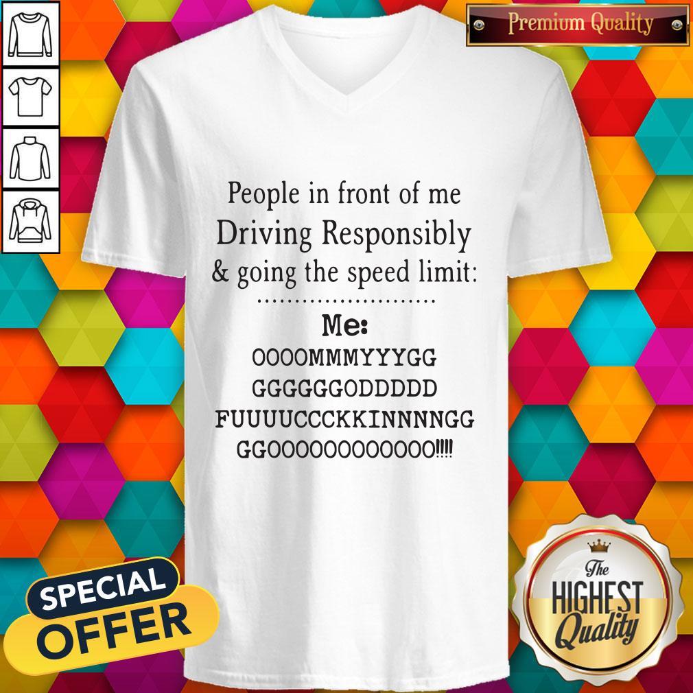 Cute People In Front Of Me Driving Responsibly And Going The Speed Limit Shirt - Image 2