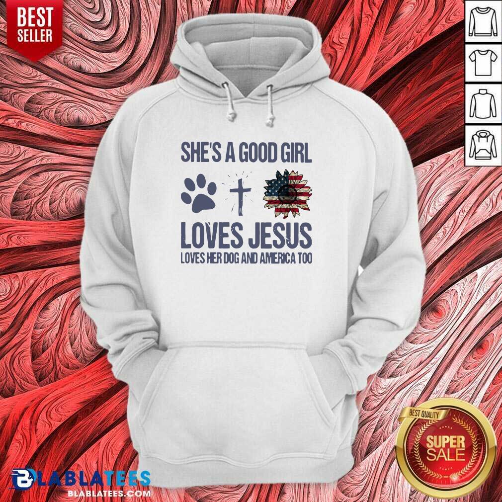 Cute She's A Good Girl Loves Jesus Loves Her Dog And America Too Shirt - Image 5