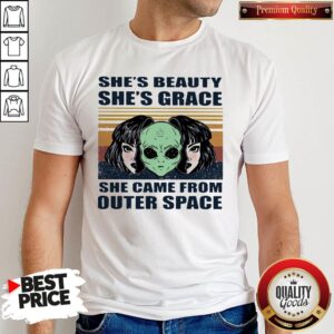 Cute She’s Beauty She’s Grace She Came From Outer Space Vintage Retro Alien Shirt
