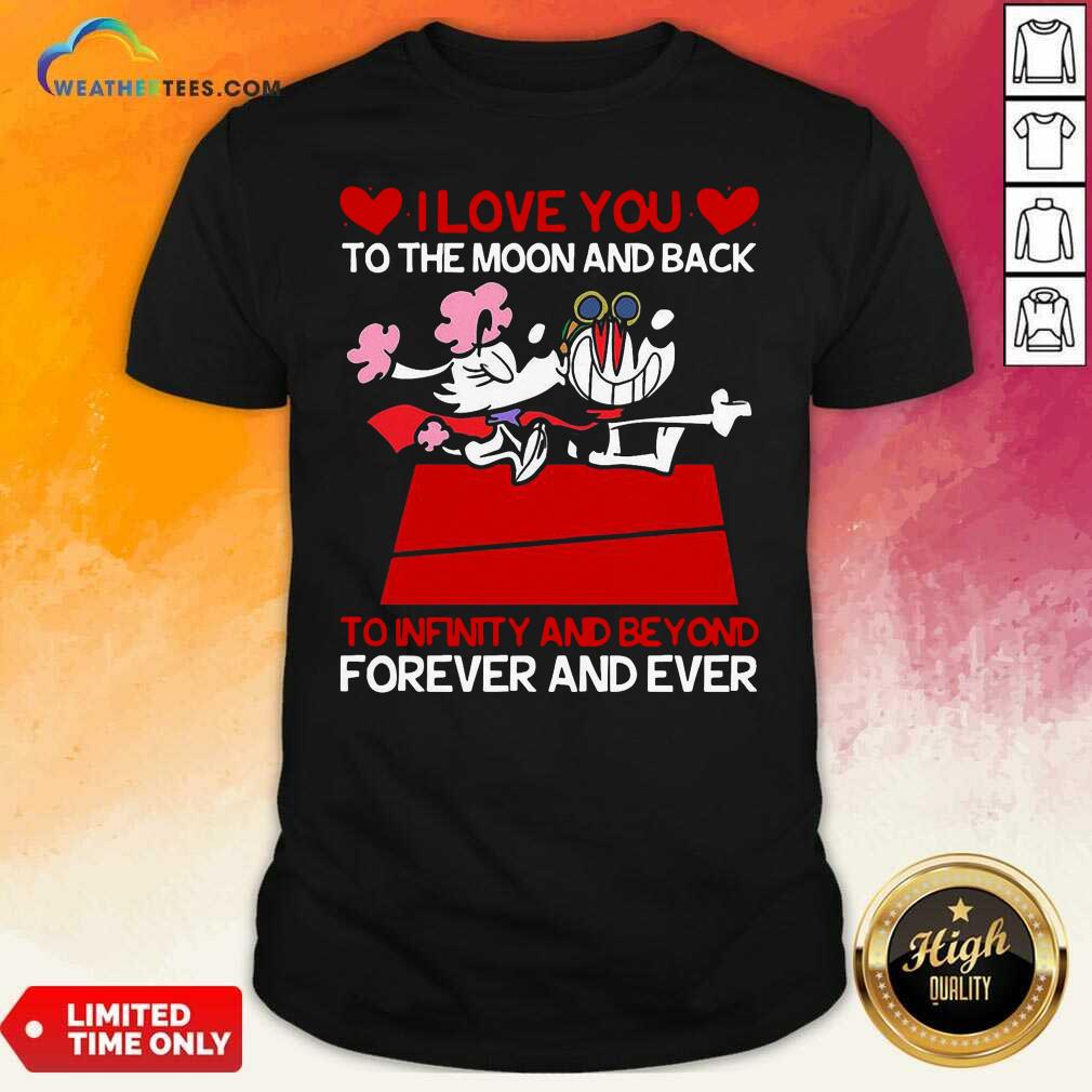 Cute Snoopy And Girlfriend I Love You To The Moon And Back Forever And Ever Valentines Day Shirt