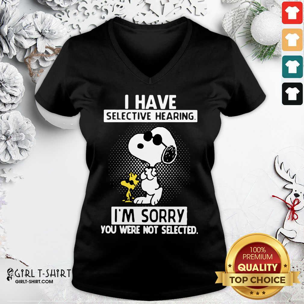 Cute Snoopy And Woodstock I Have Selective Hearing I’m Sorry You Were Not Selected Shirt - Image 2