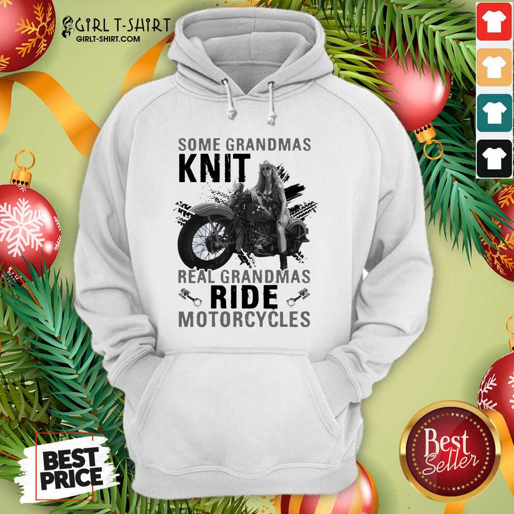 Cute Some Grandmas Knit Real Grandmas Ride Motorcycles Funny Shirt - Image 2