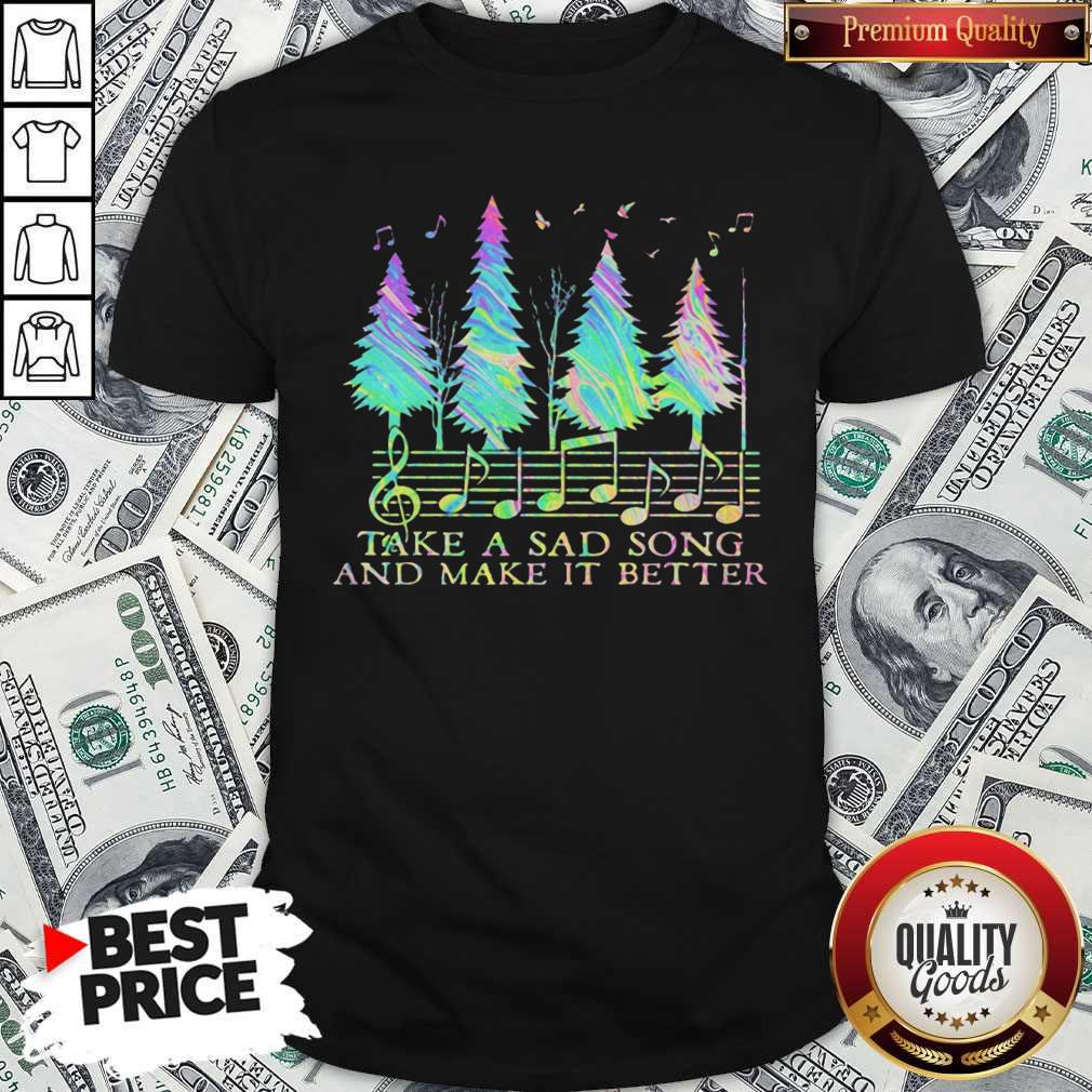 Cute Staves Take A Sad Song And Make It Better Shirt
