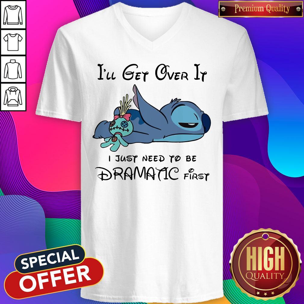 Cute Stitch I’ll Get Over It I Just Need To Be Dramatic First Shirt - Image 2