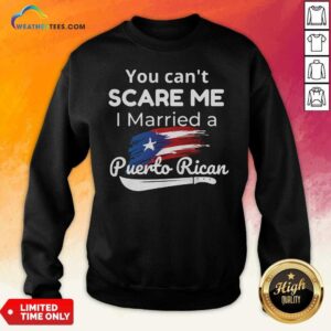 Alternative view of Cute You Can’t Scare Me I Married A Puerto Rican Shirt