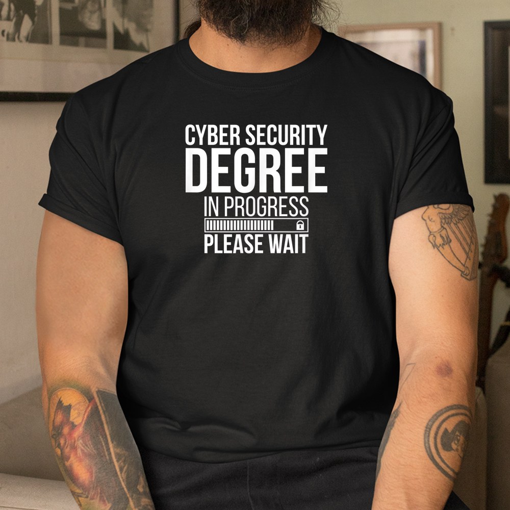 Cybersecurity Degree In Progress Cybersecurity Specialist Shirt - Image 4