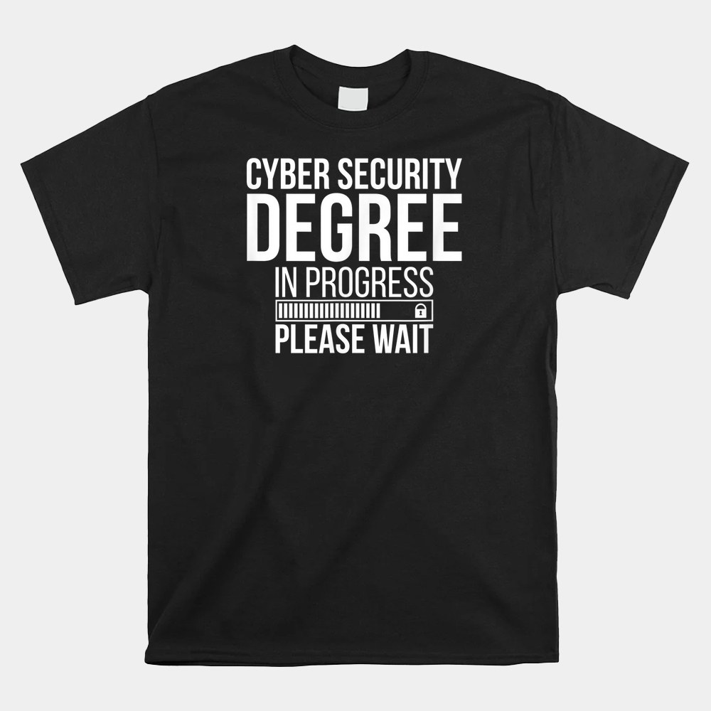 Cybersecurity Degree In Progress Cybersecurity Specialist Shirt - Image 2