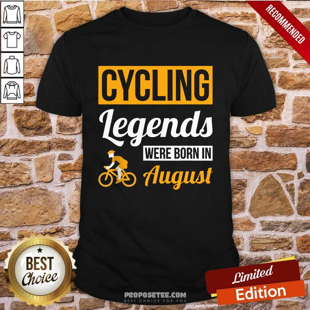 Cycling Legends Were Born In August Birthday Shirt