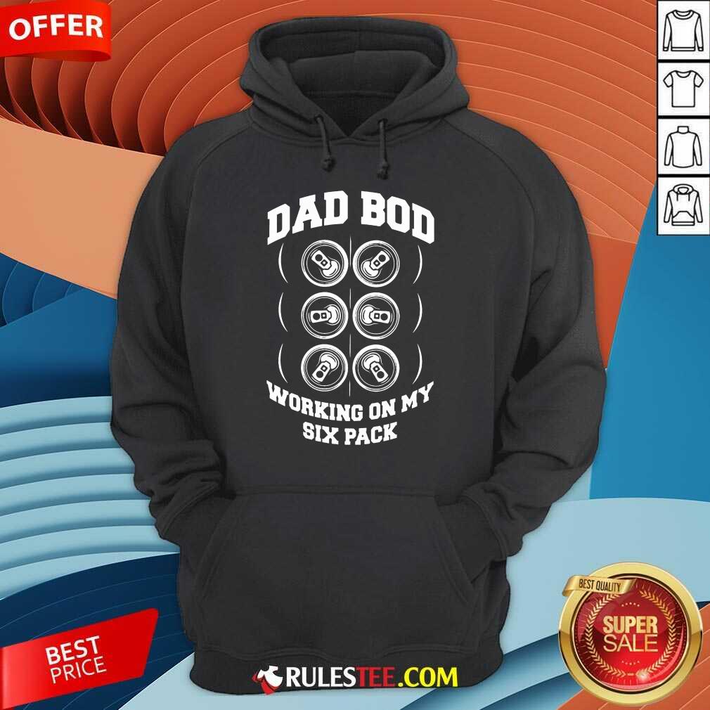 Dad Bod Working On My Six Packs Shirt - Image 4