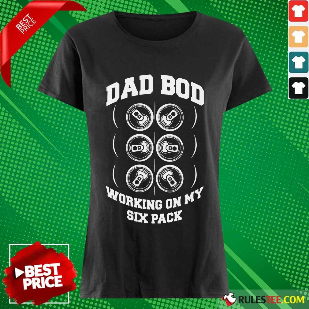 Dad Bod Working On My Six Packs Shirt - Image 3