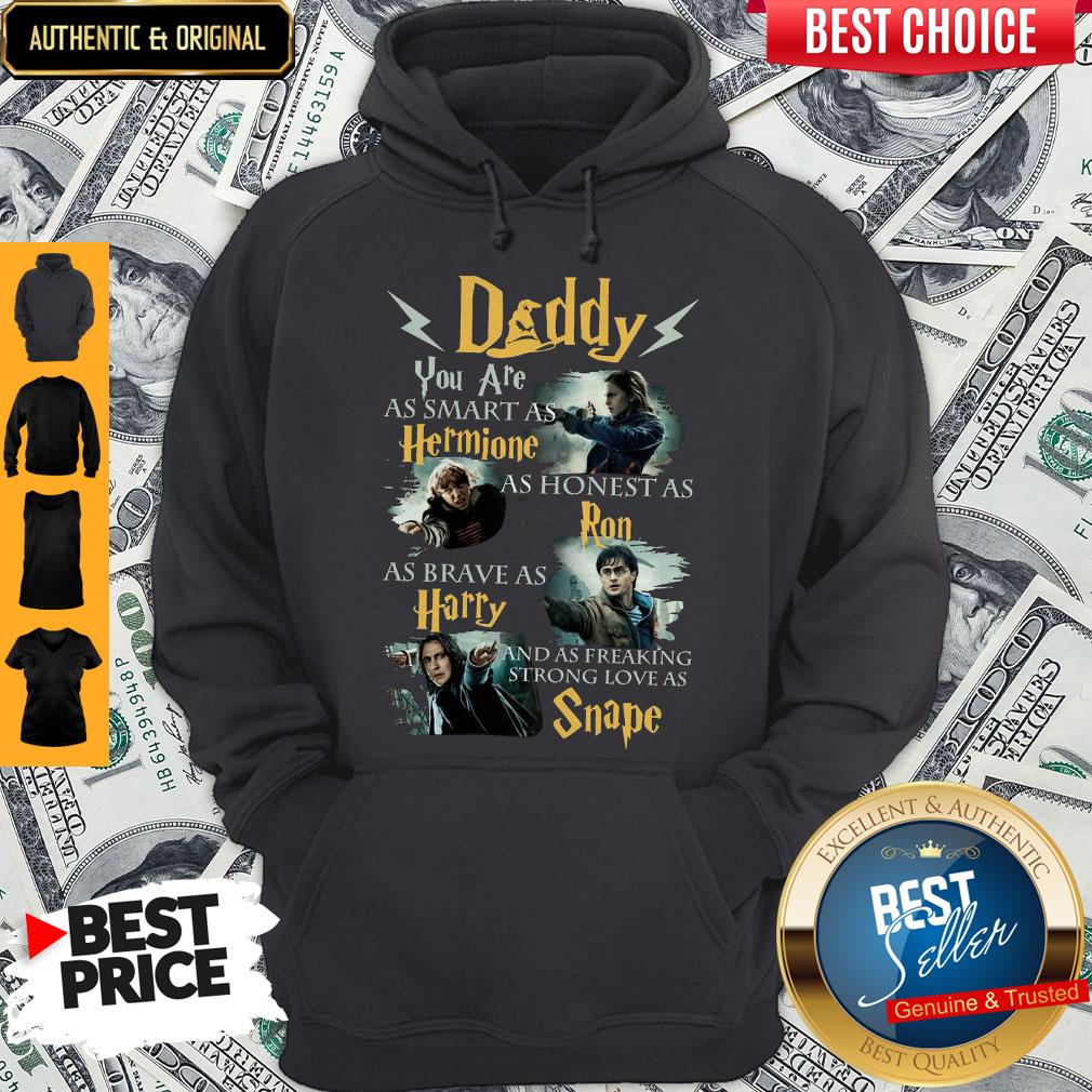 Daddy You Are As Smart As Hermione As Honest As Ron As Brave As Harry Harry Potter Fan Shirt - Image 2