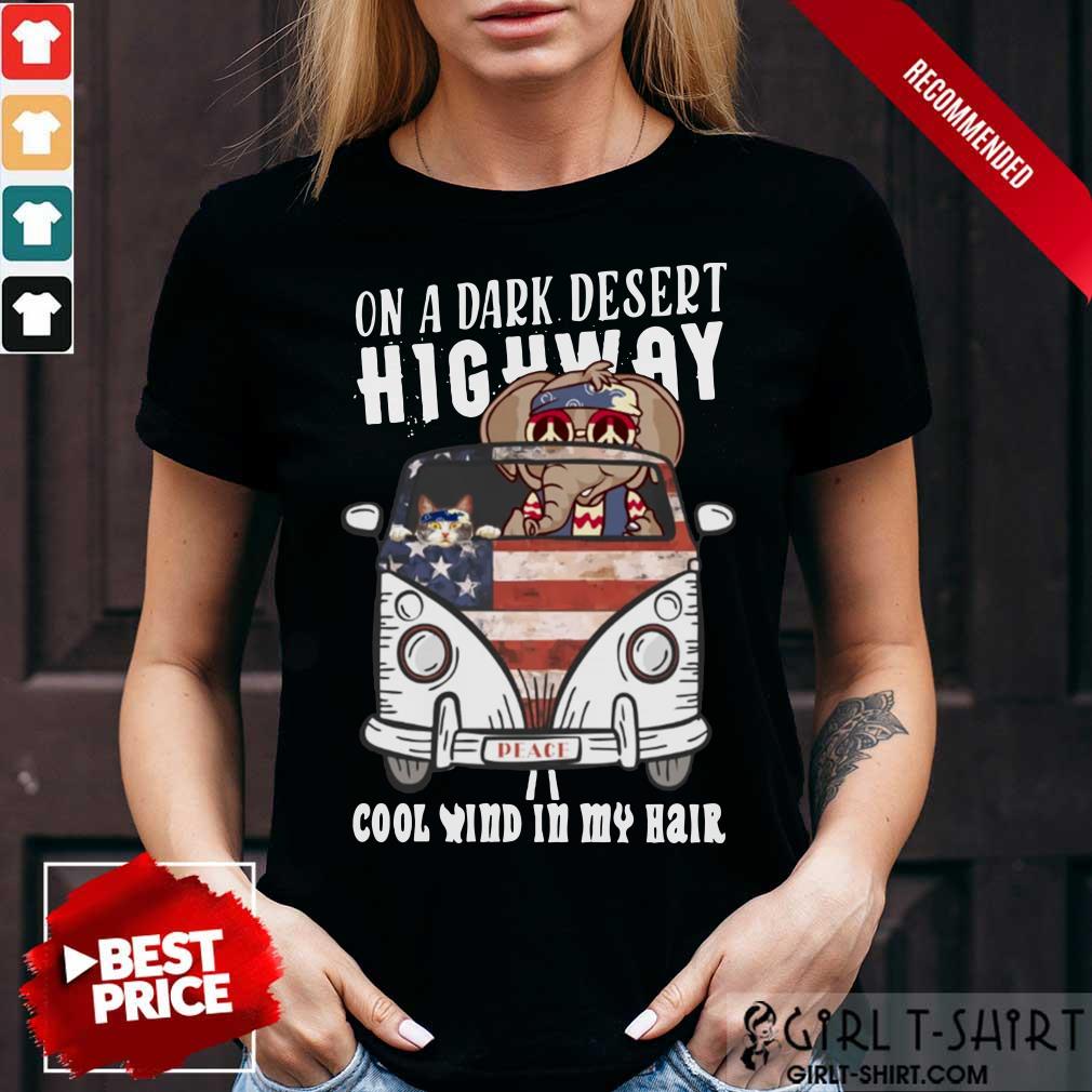 Dark Desert Highway Cool Wind In My Hair Shirt