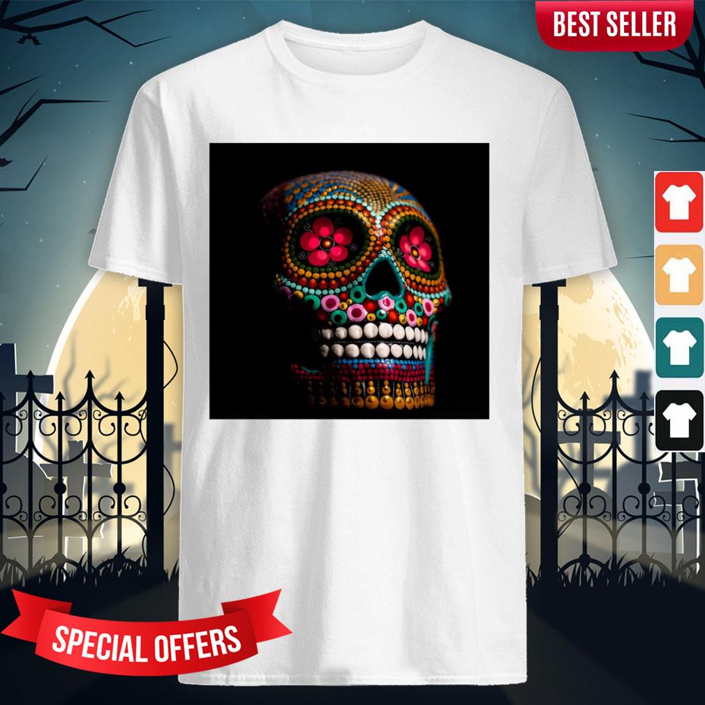 Day Of The Dead Dia De Los Muertos Skull Shirt
