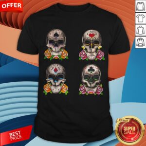 Day Of The Dead Dia De Los Muertos Sugar Skulls Aces Shirt
