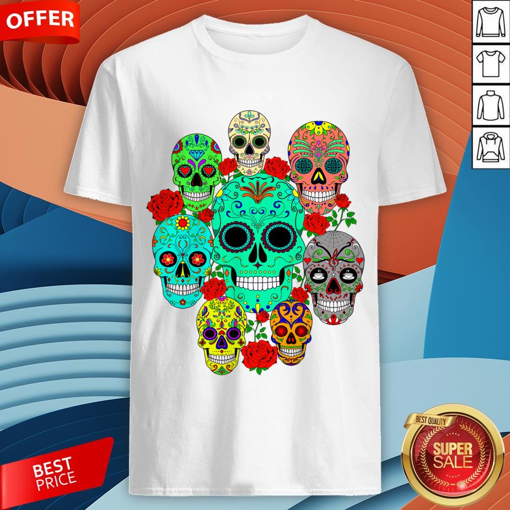Day Of The Dead Dia De Los Muertos Sugar Skulls Galore Shirt