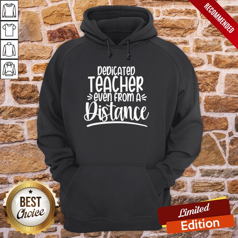 Dedicated Teacher Even From A Distance Teacher Gift TShirt - Image 5