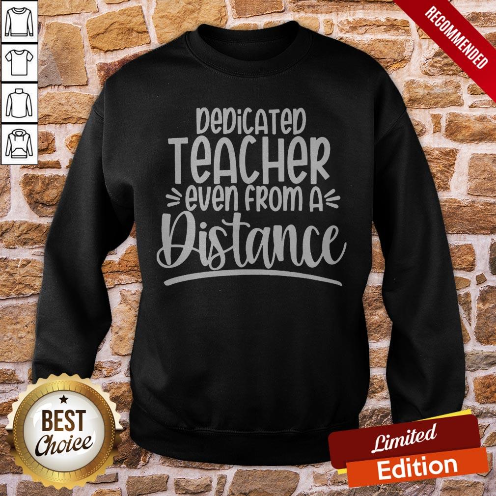 Dedicated Teacher Even From A Distance Teacher Gift TShirt - Image 4