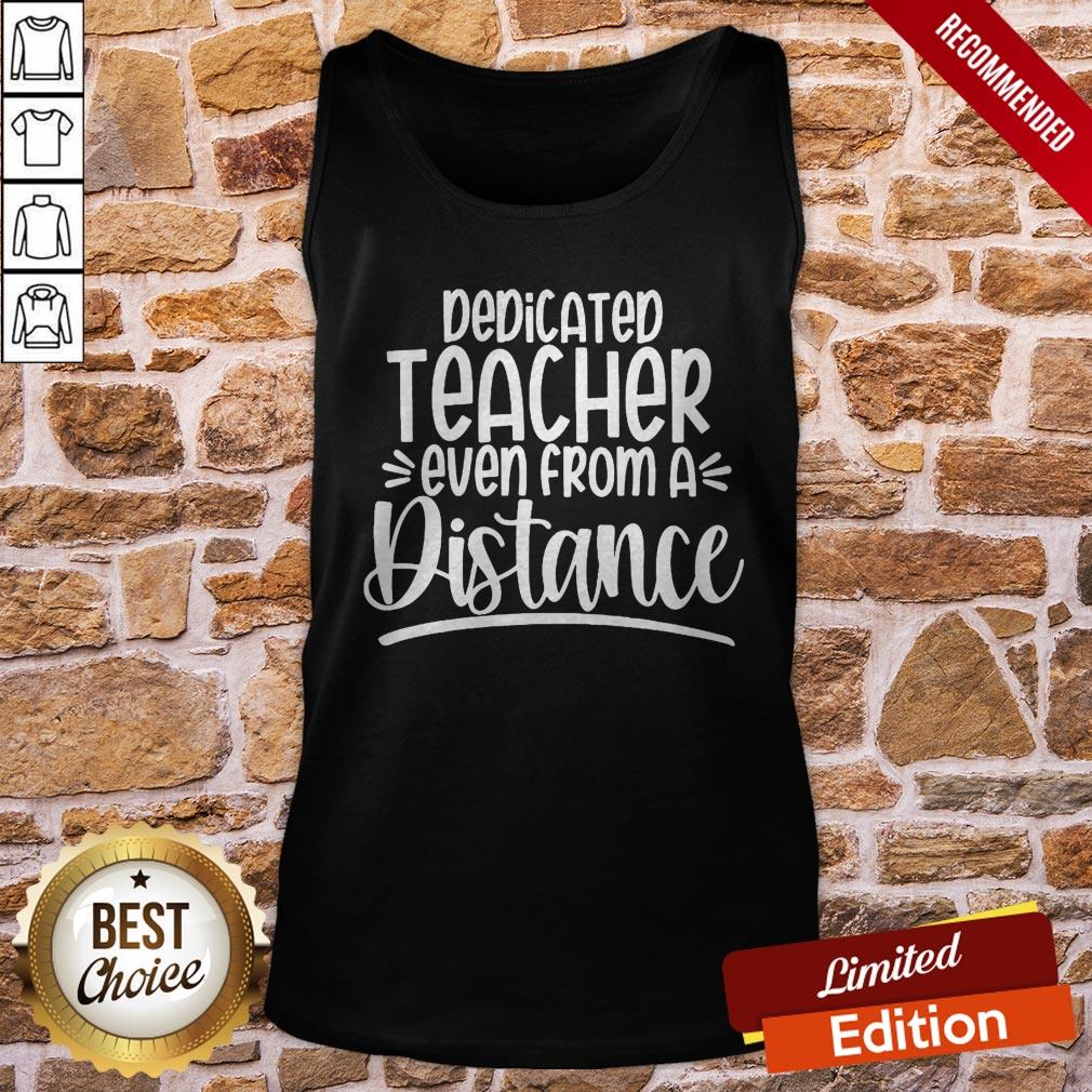 Dedicated Teacher Even From A Distance Teacher Gift TShirt - Image 3