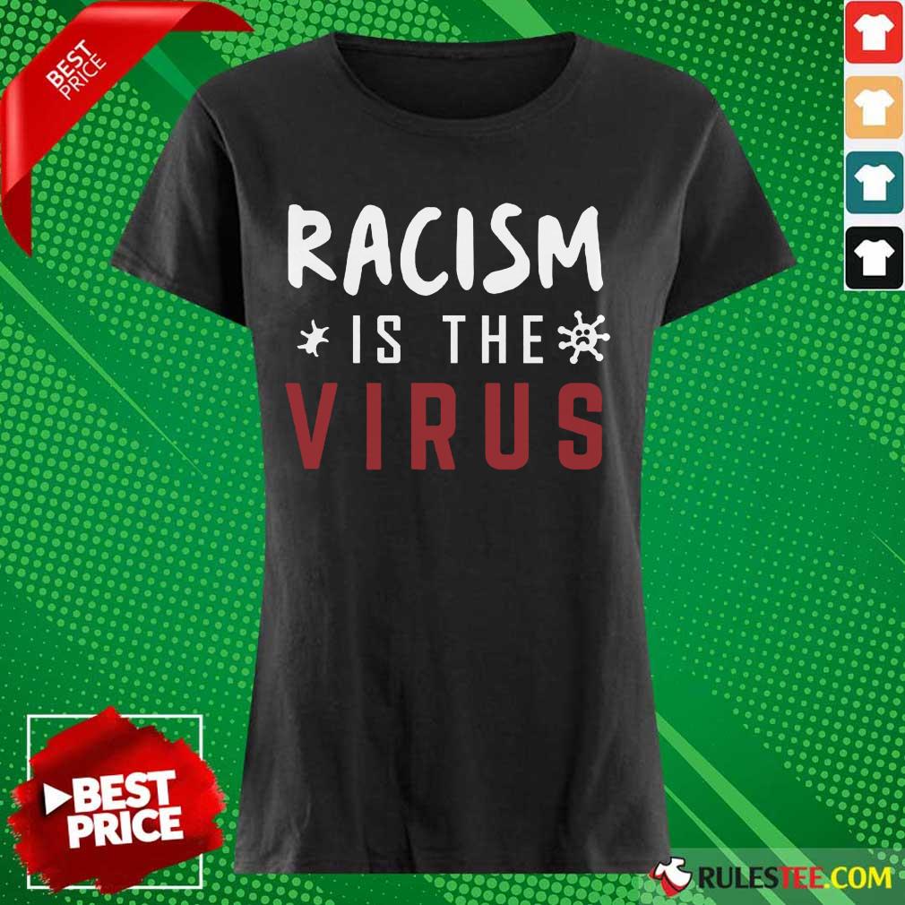 Delighted Racism Is The Virus Shirt - Image 2