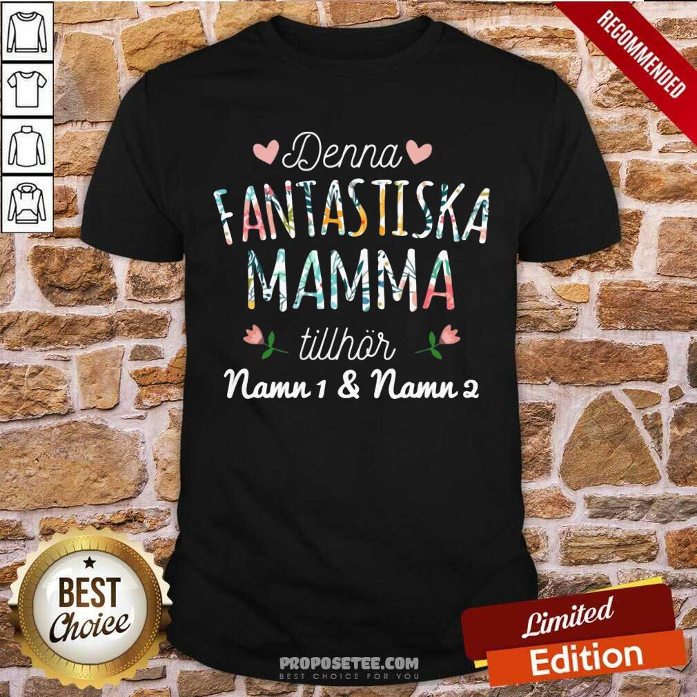 Denna Fantastiska Mamma Tillhor Shirt